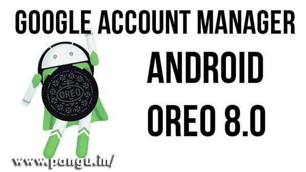 Google Account Manager oreo 8.0, 8.1 apk