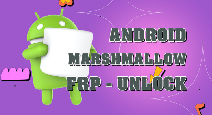 How to unlock Marshmallow FRP Bypass 6.0.1